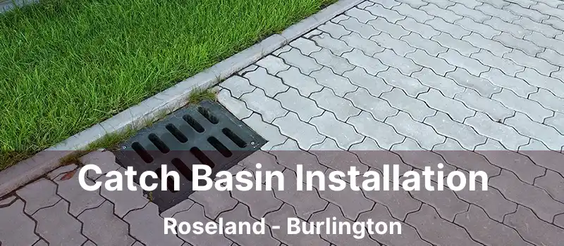  Catch Basin Installation Roseland - Burlington