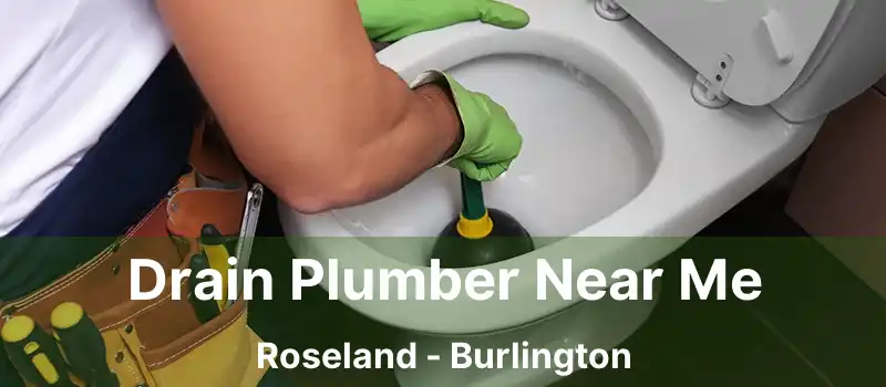  Drain Plumber Near Me Roseland - Burlington