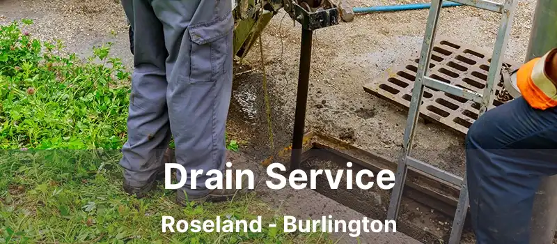  Drain Service Roseland - Burlington