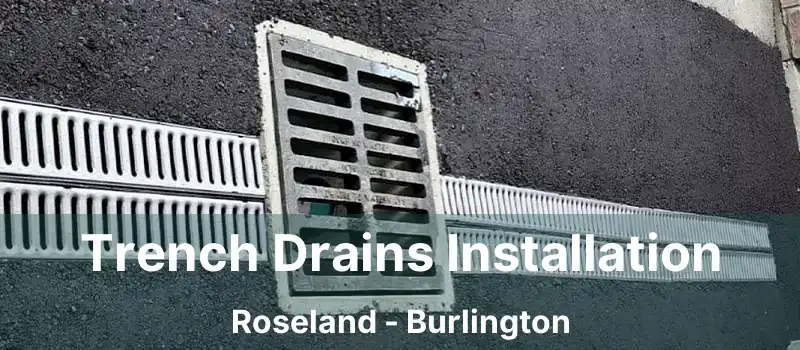  Trench Drains Installation Roseland - Burlington